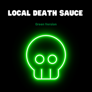 Local Death Sauce. Green version.